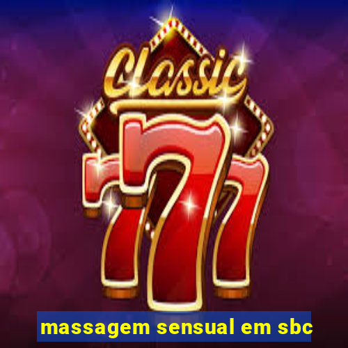 massagem sensual em sbc